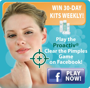 Play and Win 30-Day Proactiv Kits Weekly! Play and Win 30-Day Proactiv Kits Weekly!